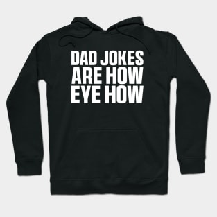 Dad Jokes Are How Eye Roll Shirt, Dad Birthday Hoodie